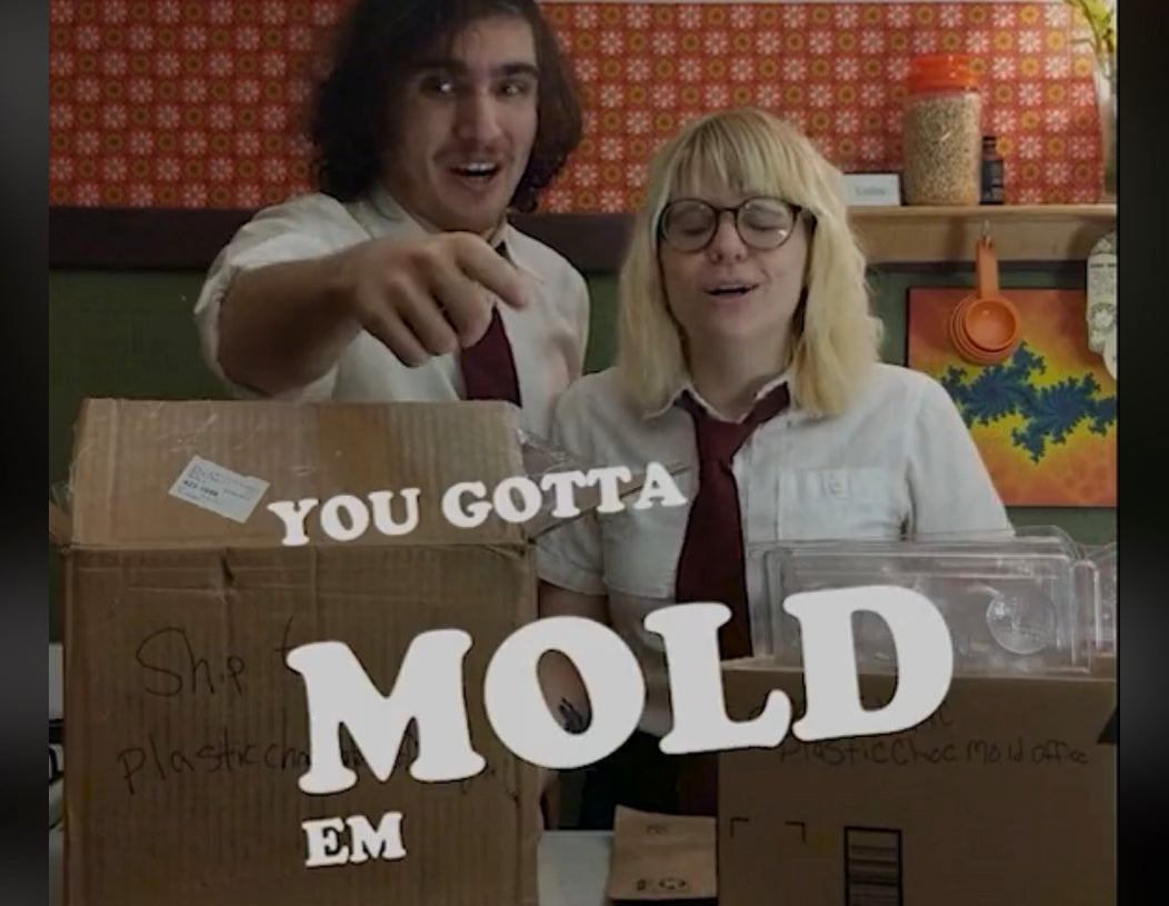 You GOTTA mold em!