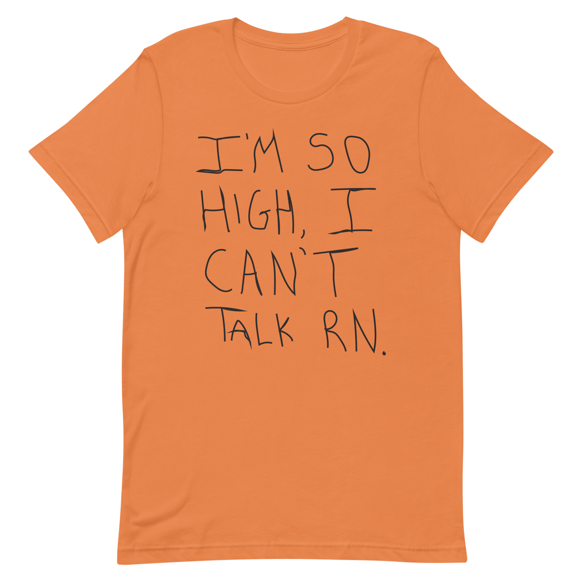 So High I can&#39;t talk RN Unisex t-shirt