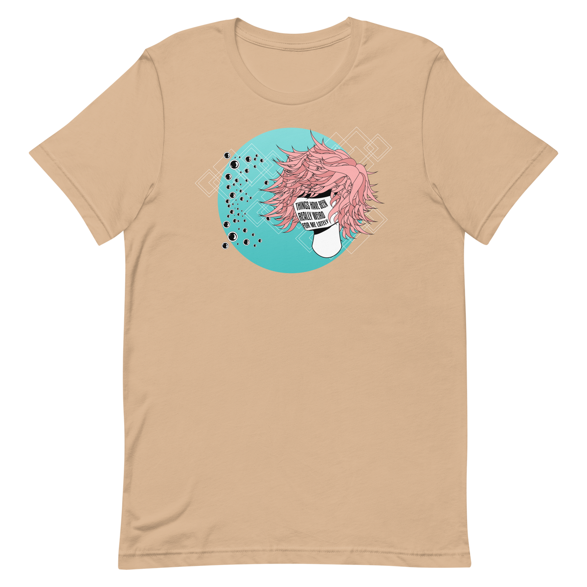 Things Have Been Really Weird T-Shirt