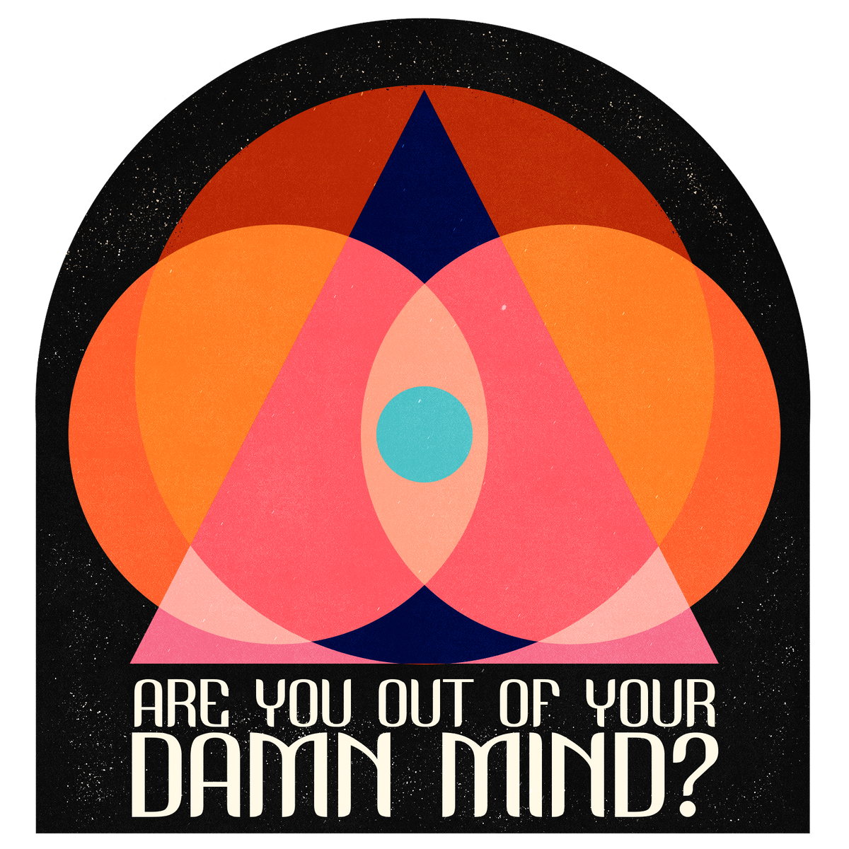 Are you out of your Damn Mind? zip hoodie