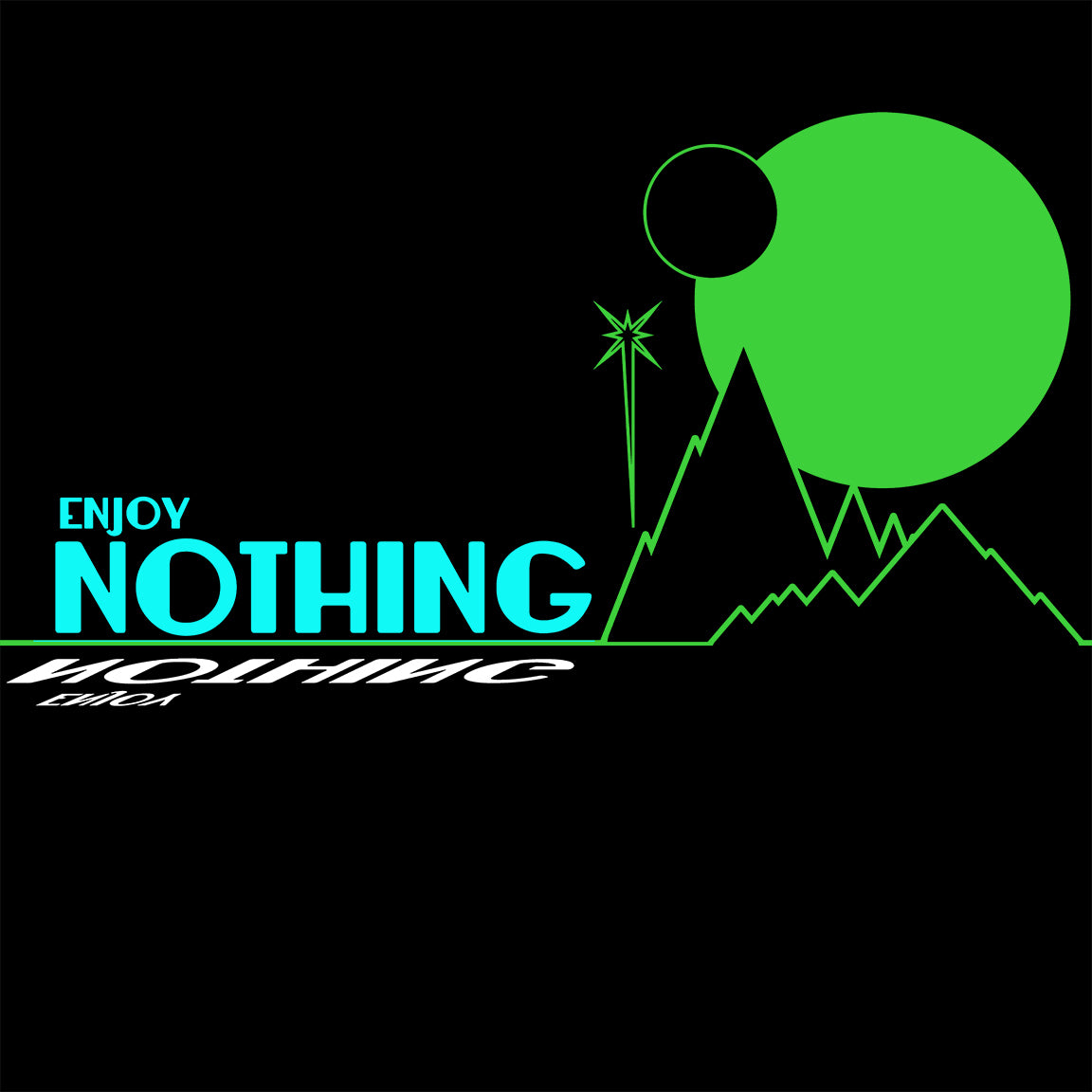 Organic Enjoy Nothing T-Shirt Green Planet