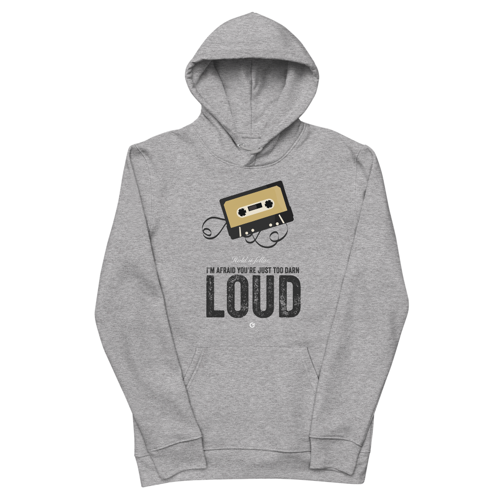 Organic Too Loud Hoodie