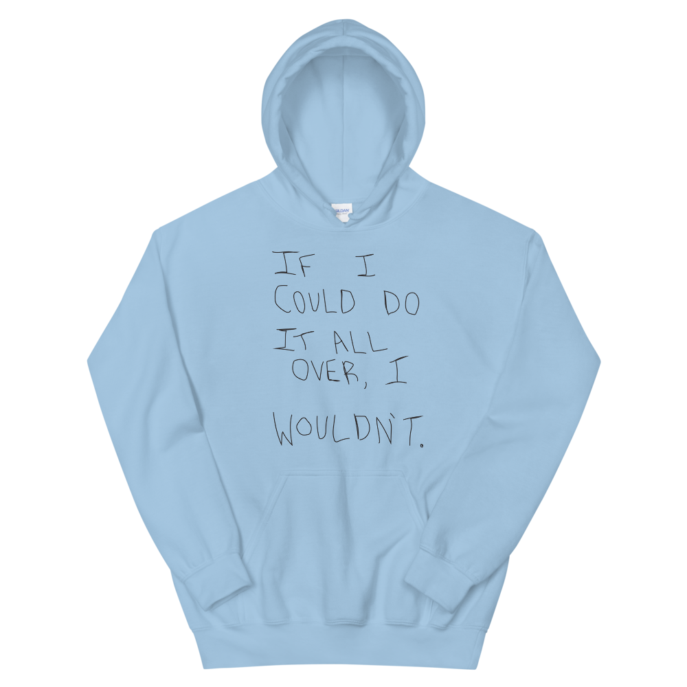 If I could do it All Over... Hoodie