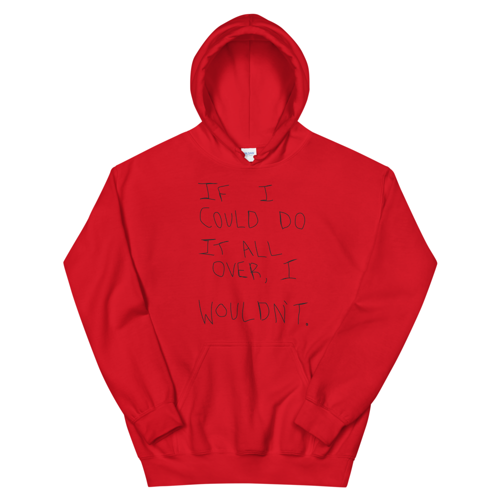If I could do it All Over... Hoodie