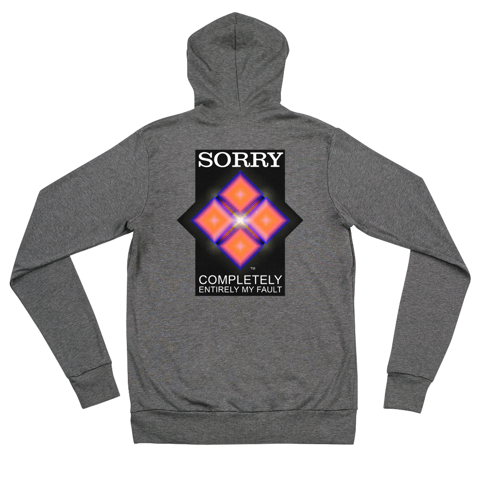 Sorry. Completely Entirely my Fault. unisex zip hoodie