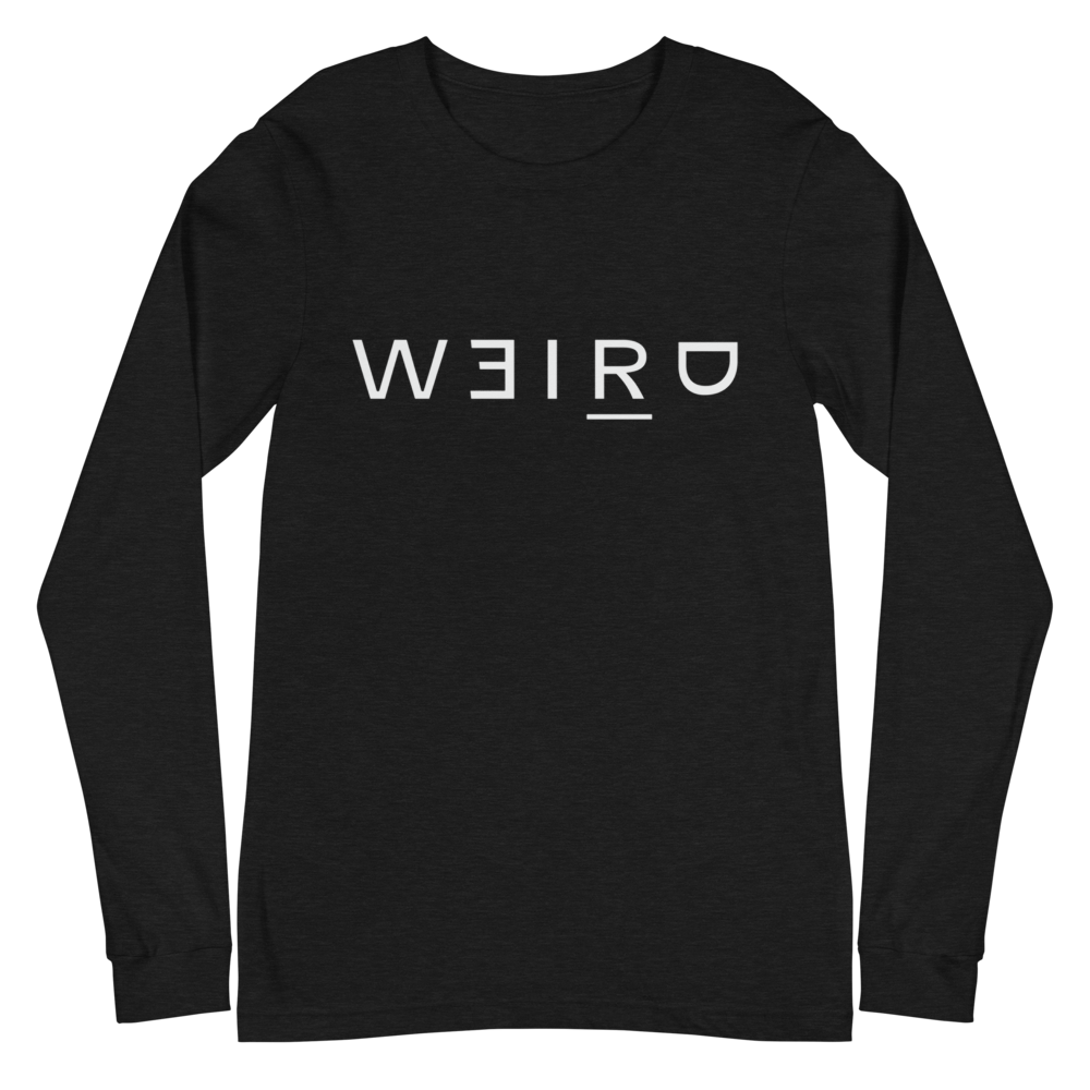 Weird Long Sleeve Tee (White Font)