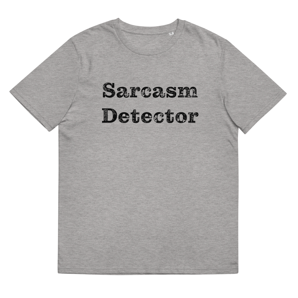 Organic Sarcasm Detector T-Shirt