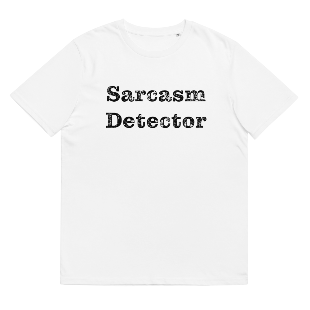 Organic Sarcasm Detector T-Shirt