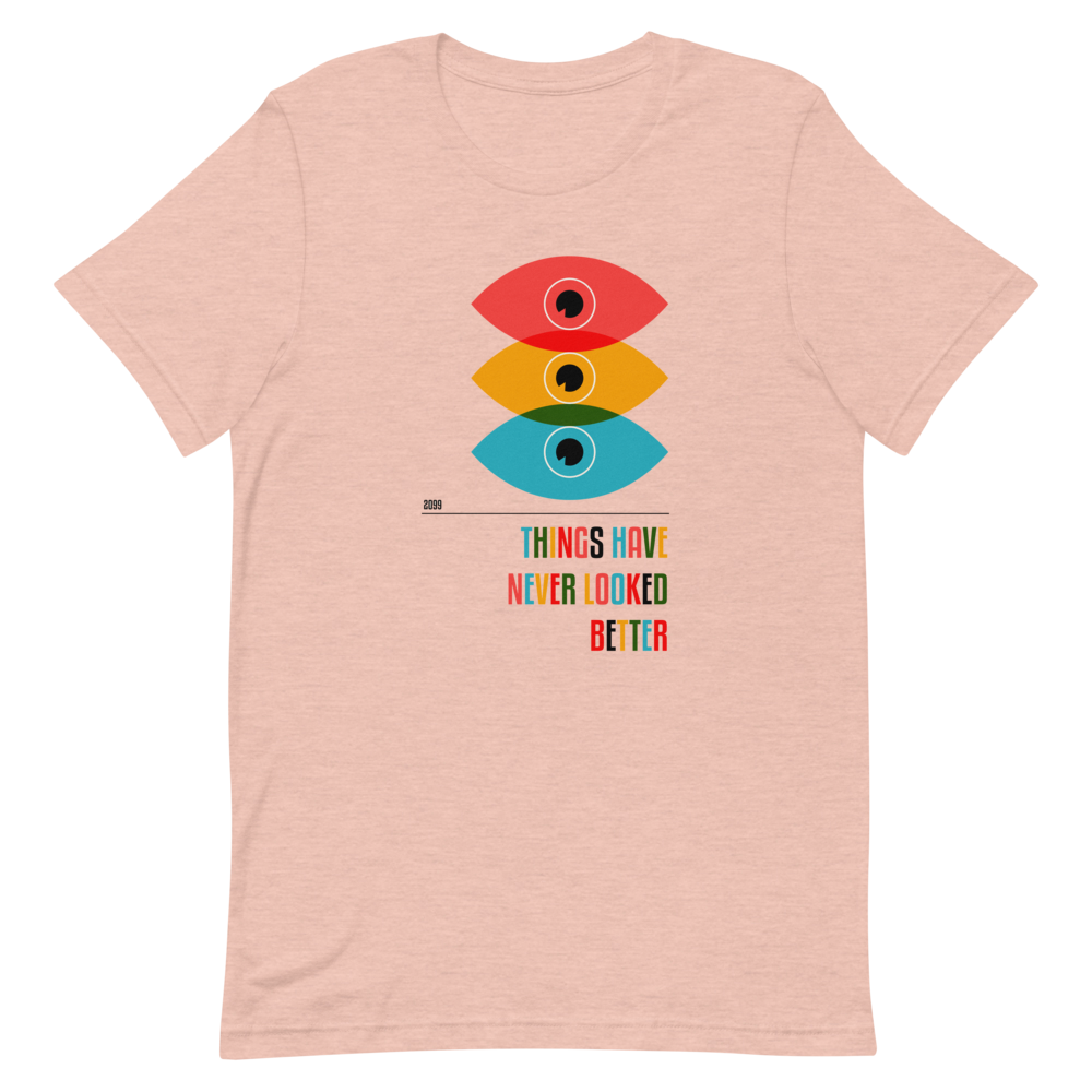 Things Have Never Looked Better T-Shirt