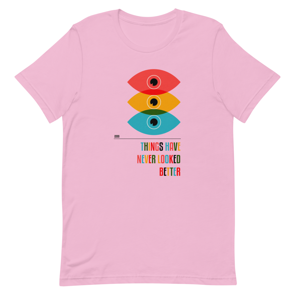 Things Have Never Looked Better T-Shirt