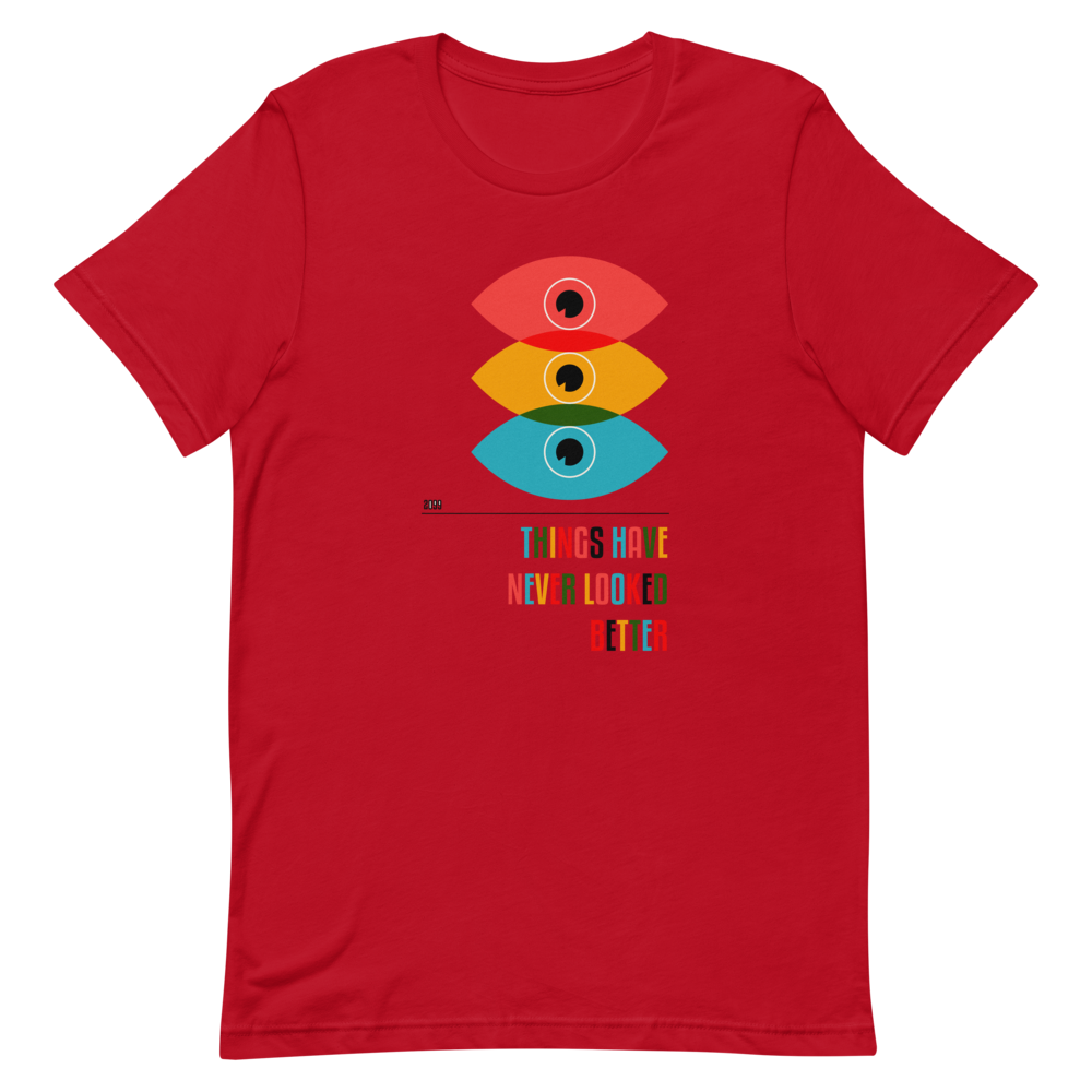 Things Have Never Looked Better T-Shirt
