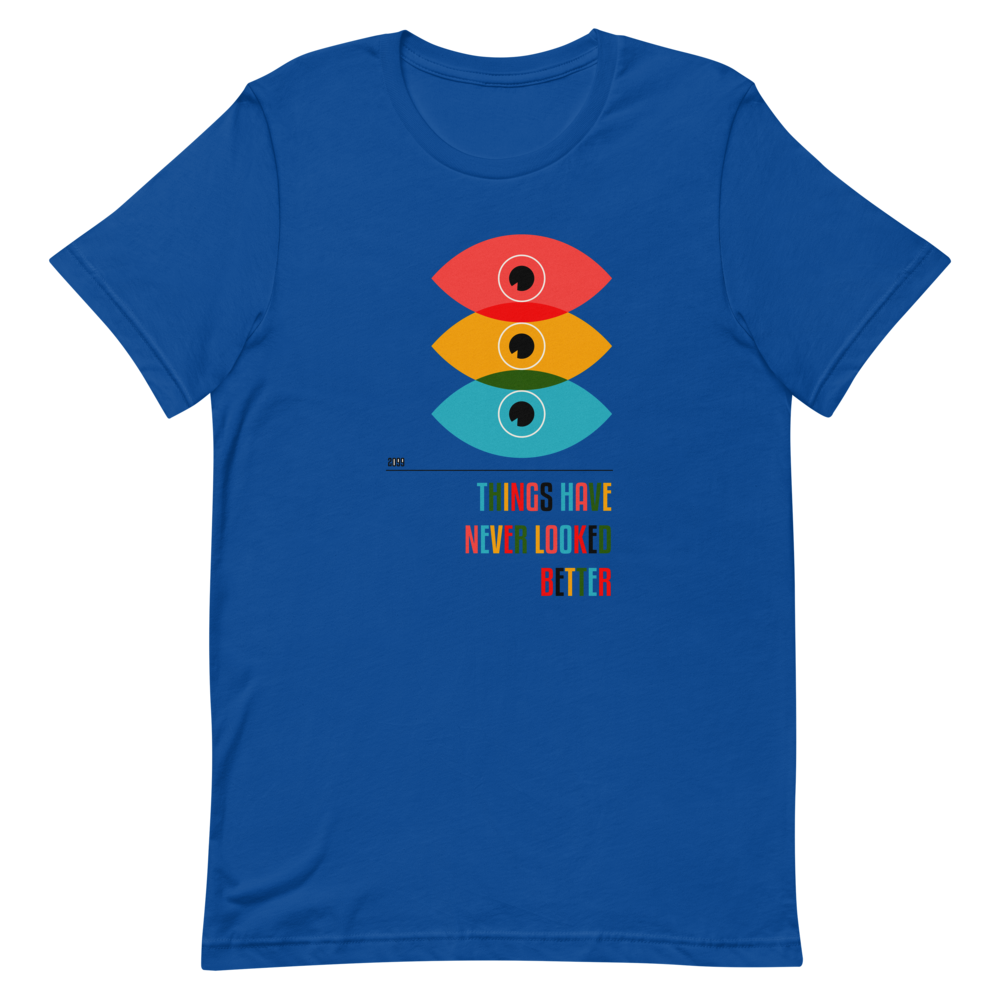 Things Have Never Looked Better T-Shirt