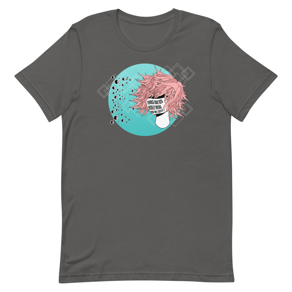 Things Have Been Really Weird T-Shirt