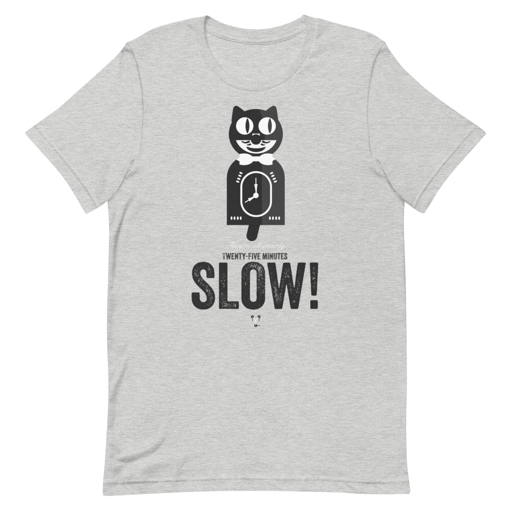 25 Minutes Slow T-Shirt