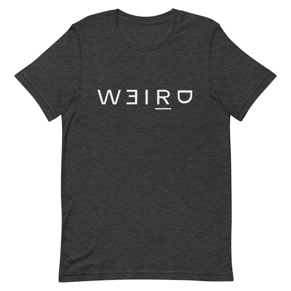 Weird T-Shirt