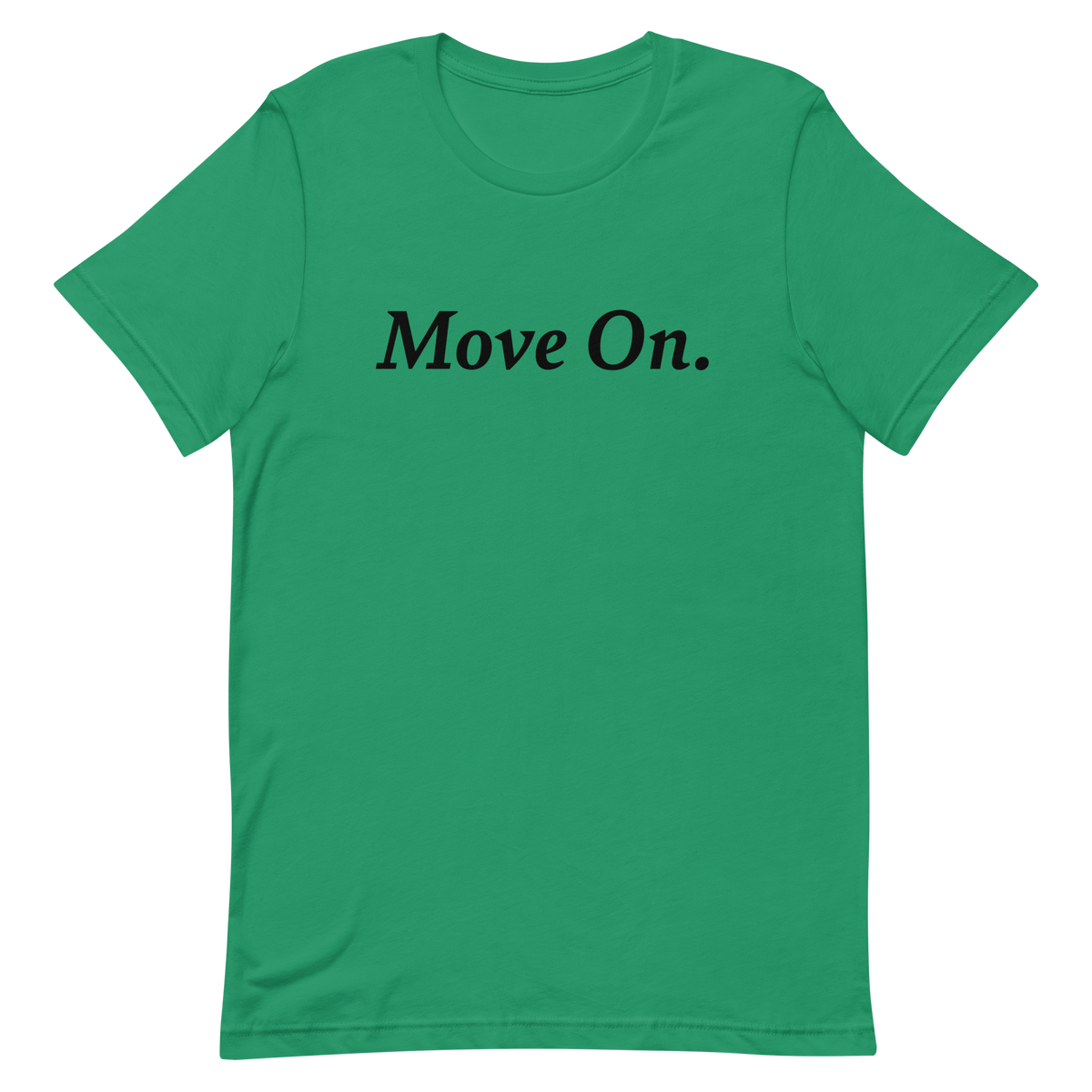 Move On. T-Shirt
