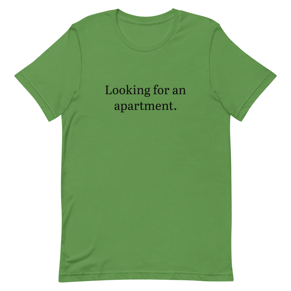 Looking for an apartment. T-Shirt