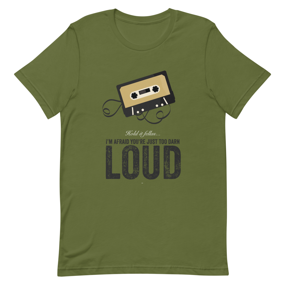 Too Loud T-Shirt