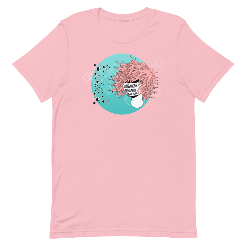 Things Have Been Really Weird T-Shirt