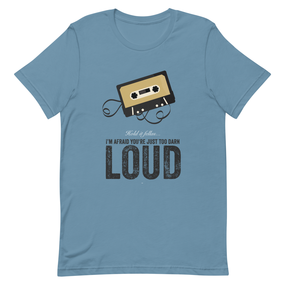 Too Loud T-Shirt