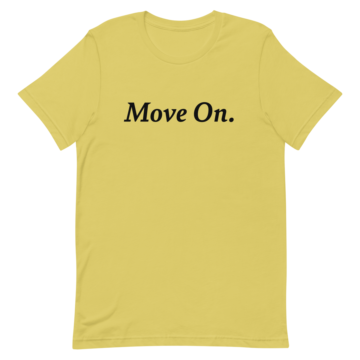 Move On. T-Shirt
