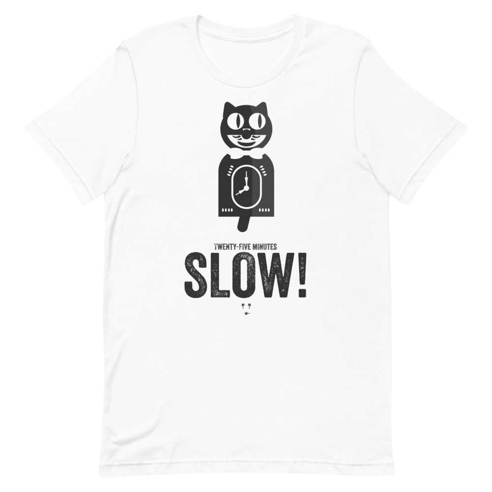 25 Minutes Slow T-Shirt