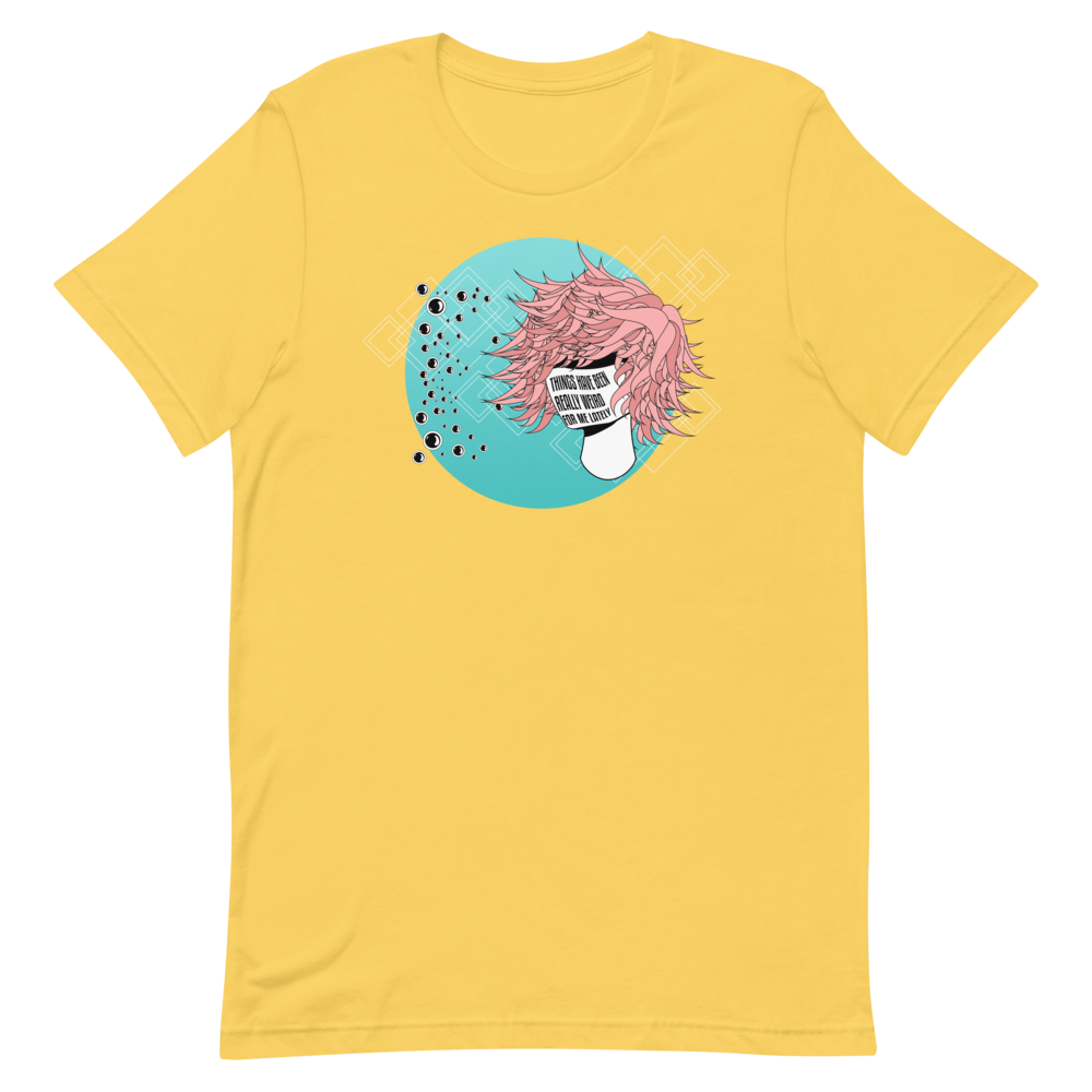 Things Have Been Really Weird T-Shirt