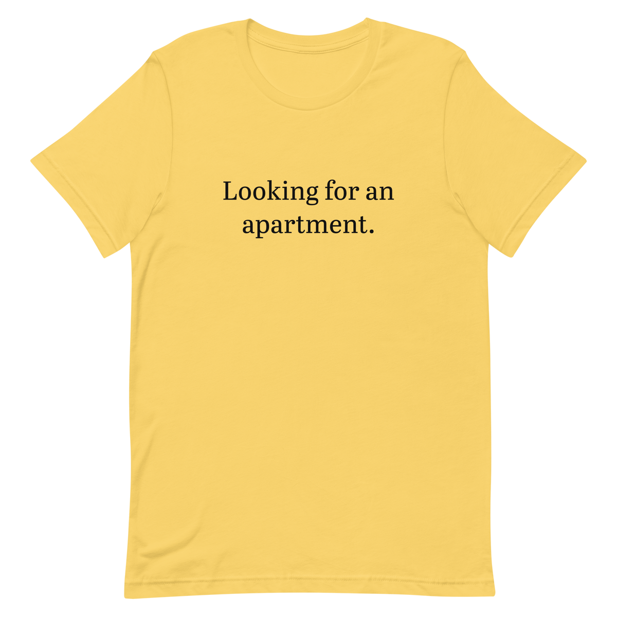 Looking for an apartment. T-Shirt
