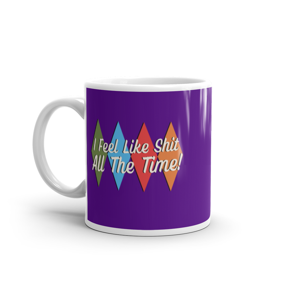 I Feel Like Sh*t purple mug