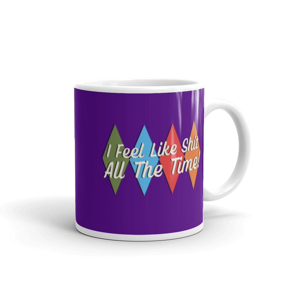 I Feel Like Sh*t purple mug